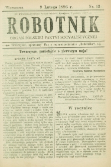 Robotnik : organ Polskiej Partyi Socyalistycznej. 1896, nr 13 (9 lutego) + dod.
