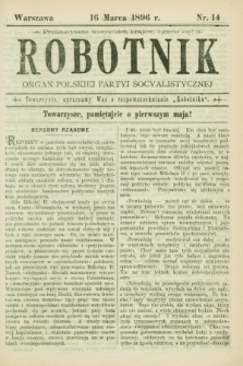 Robotnik : organ Polskiej Partyi Socyalistycznej. 1896, nr 14 (16 marca)