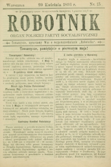 Robotnik : organ Polskiej Partyi Socyalistycznej. 1896, nr 15 (20 kwietnia)