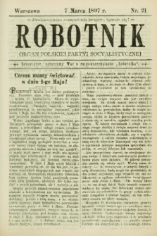 Robotnik : organ Polskiej Partyi Socyalistycznej. 1897, nr 21 (7 marca)