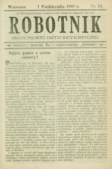 Robotnik : organ Polskiej Partyi Socyalistycznej. 1897, nr 24 (1 października)