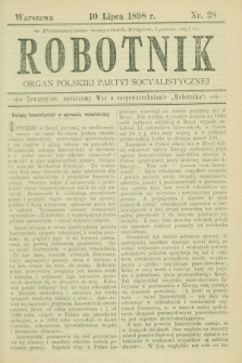 Robotnik : organ Polskiej Partyi Socyalistycznej. 1898, nr 28 (10 lipca)