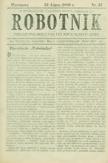 Robotnik : organ Polskiej Partyi Socyalistycznej. 1899, nr 32 (23 lipca)