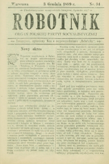 Robotnik : organ Polskiej Partyi Socyalistycznej. 1899, nr 34 (3 grudnia) + dod.