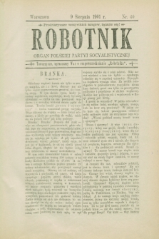 Robotnik : organ Polskiej Partyi Socyalistycznej. 1901, nr 40 (9 sierpnia)