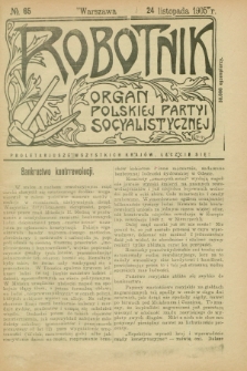 Robotnik : organ Polskiej Partyi Socyalistycznej. 1905, № 65 (24 listopada)