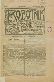 Robotnik : organ Polskiej Partyi Socyalistycznej. 1906, № 70 (8 stycznia)