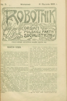 Robotnik : organ Polskiej Partyi Socyalistycznej. 1906, nr 71 (10 stycznia)