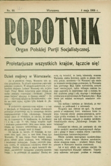 Robotnik : organ Polskiej Partji Socjalistycznej. 1906, nr 90 (4 maja)