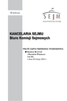 Pełny Zapis Przebiegu Posiedzenia Komisji Kultury i Środków Przekazu (nr 34) z dnia 23 lutego 2021 r.