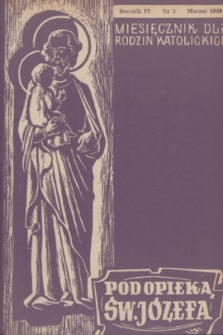 Pod Opieką Św. Józefa : miesięcznik rodzin katolickich. R. 4, 1949, nr 3