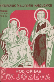 Pod Opieką Św. Józefa : miesięcznik rodzin katolickich. R. 4, 1949, nr 10