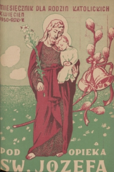 Pod Opieką Św. Józefa : miesięcznik rodzin katolickich. R. 5, 1950, nr 4