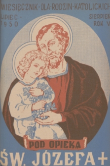 Pod Opieką Św. Józefa : miesięcznik rodzin katolickich. R. 5, 1950, nr 7-8
