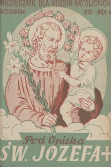 Pod Opieką Św. Józefa : miesięcznik rodzin katolickich. R. 5, 1950, nr 10
