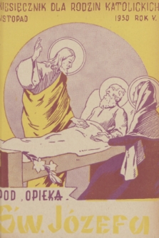 Pod Opieką Św. Józefa : miesięcznik rodzin katolickich. R. 5, 1950, nr 11