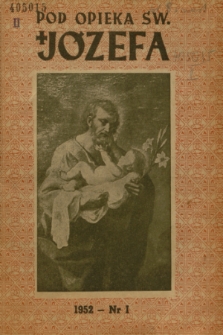 Pod Opieką Św. Józefa : miesięcznik rodzin katolickich. R. 7, 1952, nr 1