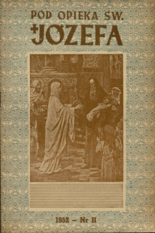 Pod Opieką Św. Józefa : miesięcznik rodzin katolickich. R. 7, 1952, nr 2