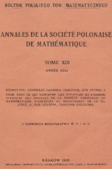 Annales de la Société Polonaise de Mathématique = Rocznik Polskiego Towarzystwa Matematycznego. T. 13, 1934