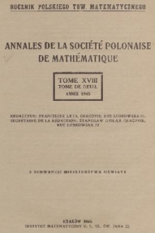 Annales de la Société Polonaise de Mathématique = Rocznik Polskiego Towarzystwa Matematycznego. T. 18, 1945