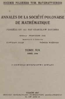 Annales de la Société Polonaise de Mathématique = Rocznik Polskiego Towarzystwa Matematycznego. T. 19, 1946