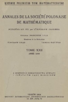 Annales de la Société Polonaise de Mathématique = Rocznik Polskiego Towarzystwa Matematycznego. T. 22, 1949