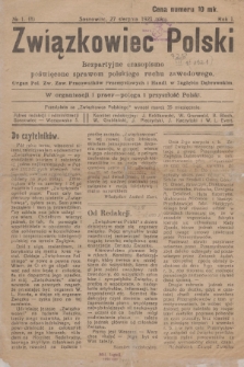 Związkowiec Polski : bezpartyjne czasopismo poświęcone sprawom polskiego ruchu zawodowego : organ Polskiego Związku Zawodowego Pracowników Przemysłowych i Handlowych w Zagłębiu Dąbrowskim. R.1, 1921, No 1 (8)