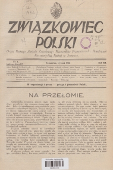 Związkowiec Polski : organ Polskiego Związku Zawodowego Pracowników Przemysłowych i Handlowych Rzeczypospolitej Polskiej w Sosnowcu. R.12, 1932, Nr 1 (257)