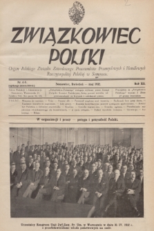 Związkowiec Polski : organ Polskiego Związku Zawodowego Pracowników Przemysłowych i Handlowych Rzeczypospolitej Polskiej w Sosnowcu. R.12, 1932, Nr 4-5 (260-261)