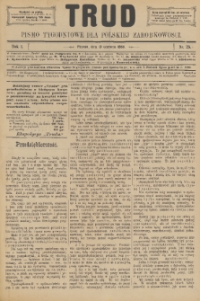 Trud : pismo tygodniowe dla polskiej zarobkowości. R. 1, 1886, nr 25