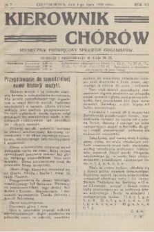 Kierownik Chórów : miesięcznik poświęcony sprawom organistów. R. 7, 1932, No. 7