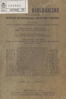 Rozprawy Biologiczne z Zakresu Medycyny Weterynaryjnej, Rolnictwa i Hodowli, T. 11, 1933, z. 1