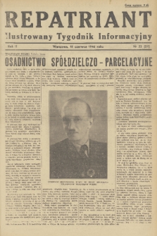 Repatriant : ilustrowany tygodnik informacyjny. R. 2, 1946, nr 22
