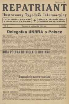 Repatriant : ilustrowany tygodnik informacyjny : informuje i pomaga w powrocie do kraju, staje w obronie praw Polaków na obczyźnie. R. 2, 1946, nr 35