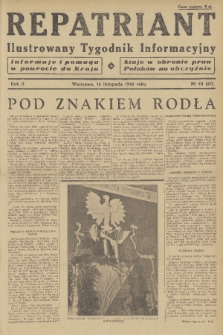 Repatriant : ilustrowany tygodnik informacyjny : informuje i pomaga w powrocie do kraju, staje w obronie praw Polaków na obczyźnie. R. 2, 1946, nr 40