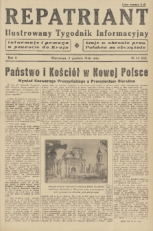 Repatriant : ilustrowany tygodnik informacyjny : informuje i pomaga w powrocie do kraju, staje w obronie praw Polaków na obczyźnie. R. 2, 1946, nr 42