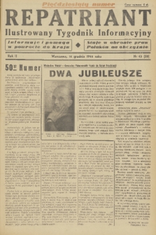 Repatriant : ilustrowany tygodnik informacyjny : informuje i pomaga w powrocie do kraju, staje w obronie praw Polaków na obczyźnie. R. 2, 1946, nr 43