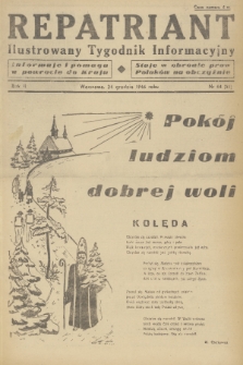 Repatriant : ilustrowany tygodnik informacyjny : informuje i pomaga w powrocie do kraju, staje w obronie praw Polaków na obczyźnie. R. 2, 1946, nr 44