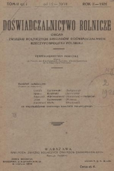 Doświadczalnictwo Rolnicze : organ Związku Rolniczych Zakładów Doświadczalnych Rzeczypospolitej Polskiej = l'Expérimentation Agricole : organe de l'Union des Établissements Agricoles d'Expérimentation de la République Polonaise. R. 2, T. 2, 1926, cz. 1