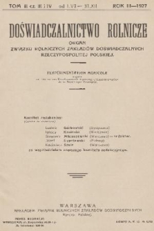 Doświadczalnictwo Rolnicze : organ Związku Rolniczych Zakładów Doświadczalnych Rzeczypospolitej Polskiej = l'Expérimentation Agricole : organe de l'Union des Établissements Agricoles d'Expérimentation de la République Polonaise. R. 3, T. 3, 1927, cz. 3 i 4