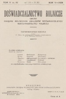 Doświadczalnictwo Rolnicze : organ Związku Rolniczych Zakładów Doświadczalnych Rzeczypospolitej Polskiej = l'Expérimentation Agricole : organe de l'Union des Établissements Agricoles d'Expérimentation de la République Polonaise. R. 5, T. 5, 1929, cz. 4