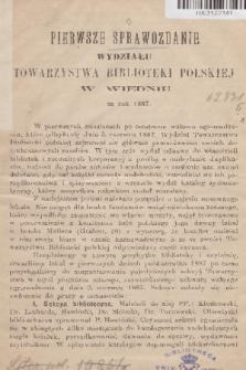 Pierwsze Sprawozdanie Wydziału Towarzystwa Biblioteki Polskiej w Wiedniu za Rok 1887