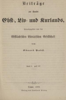 Beiträge zur Kunde Ehst-, Liv- und Kurland. Band 1, 1872, Heft 4