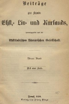 Beiträge zur Kunde Ehst-, Liv- und Kurlands. Band 4, 1887, Inhalt