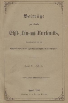 Beiträge zur Kunde Ehst-, Liv- und Kurlands. Band 5, 1898, Heft 2