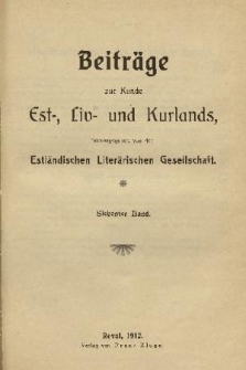 Beiträge zur Kunde Est-, Liv- und Kurlands. Band 7, 1910, Inhalt