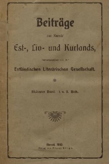 Beiträge zur Kunde Est-, Liv- und Kurlands. Band 7, 1910, Heft 1 u. 2