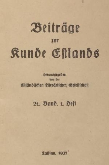 Beiträge zur Kunde Estlands. Band 21, 1937, Heft 1