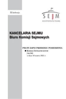 Pełny Zapis Przebiegu Posiedzenia Komisji Infrastruktury (nr 84) z dnia 16 marca 2021 r.