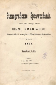 [Kadencja III, sesja VI] Stenograficzne Sprawozdania z Szóstej Sesyi Trzeciego Peryodu Sejmu Krajowego Królestwa Galicyi i Lodomeryi wraz z Wielkiem Księstwem Krakowskiem w roku 1875 [całość]